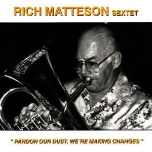 Rich Matteson Sextet的專輯Pardon Our Dust, We're Making Changes