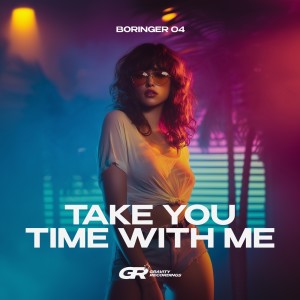 ดาวน์โหลดและฟังเพลง Take You Time with Me พร้อมเนื้อเพลงจาก BORINGER 04