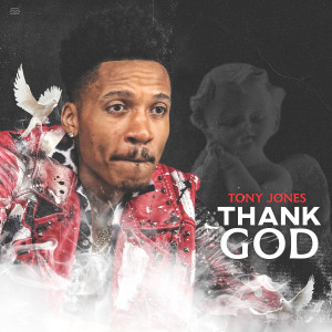ดาวน์โหลดและฟังเพลง Thank God พร้อมเนื้อเพลงจาก Tony Jones