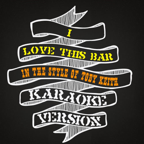 I Love This Bar (In the Style of Toby Keith) [Karaoke Version] (Karaoke Version)