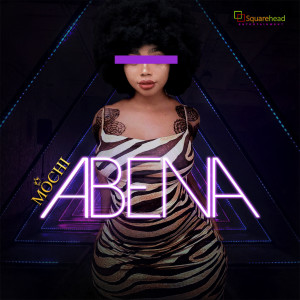 Listen to Abena song with lyrics from Mochi
