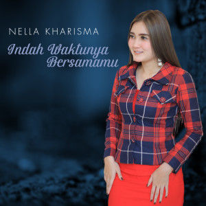 Listen to Indah Waktunya Bersamamu song with lyrics from Nella Kharisma
