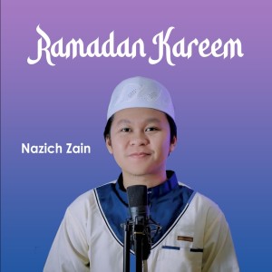 收听NAZICH ZAIN的Ramadan Kareem歌词歌曲