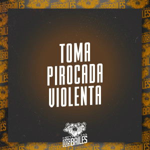 ดาวน์โหลดและฟังเพลง Toma Pirocada Violenta พร้อมเนื้อเพลงจาก MC GW