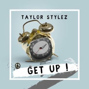Listen to Get up! song with lyrics from Taylor Stylez