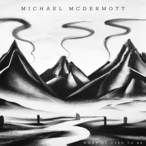 Michael McDermott的專輯What He Used To Be
