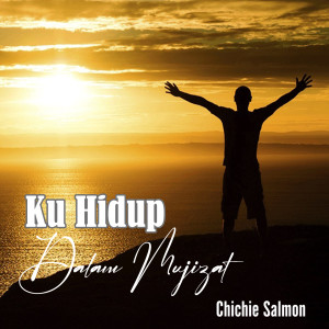 Chichie Salmon的專輯Ku Hidup Dalam Mujizat