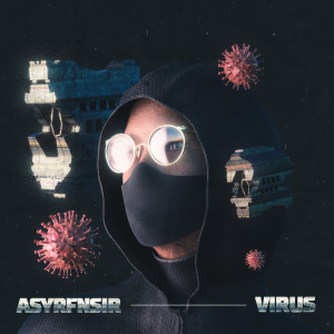 收聽ASYRFNSIR的VIRUS歌詞歌曲
