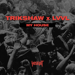 Dengarkan lagu My House (Extended Mix) nyanyian Trikshaw dengan lirik
