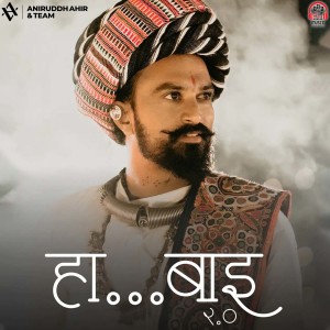 Listen to Ha Baai 2.0 song with lyrics from Aniruddh Ahir