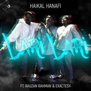 Listen to Lari Lari song with lyrics from Haikal Hanafi