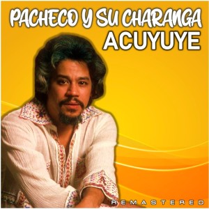 收聽Pacheco Y Su Charanga的Óyeme Mulata (Remastered)歌詞歌曲