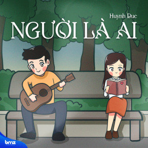 Listen to Người Là Ai song with lyrics from Huynh Duc