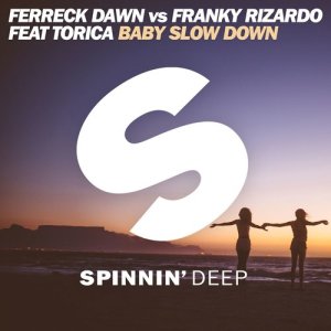 ดาวน์โหลดและฟังเพลง Baby Slow Down (feat. Torica) พร้อมเนื้อเพลงจาก Ferreck Dawn
