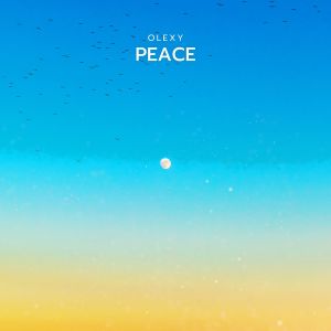 Dengarkan lagu Peace nyanyian Olexy dengan lirik