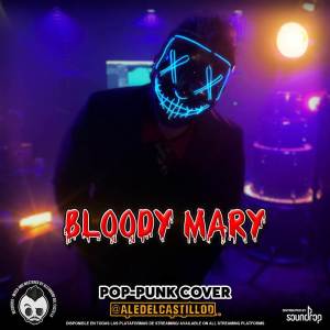 ดาวน์โหลดและฟังเพลง Bloody Mary (Cover) พร้อมเนื้อเพลงจาก Aledelcastillod