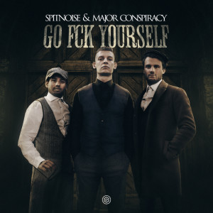 Listen to GO FCK YOURSELF (Explicit) song with lyrics from Spitnoise