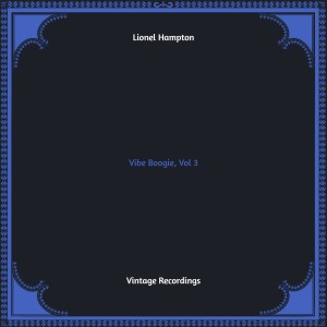 Album Vibe Boogie, Vol. 3 (Hq remastered) oleh Lionel Hampton