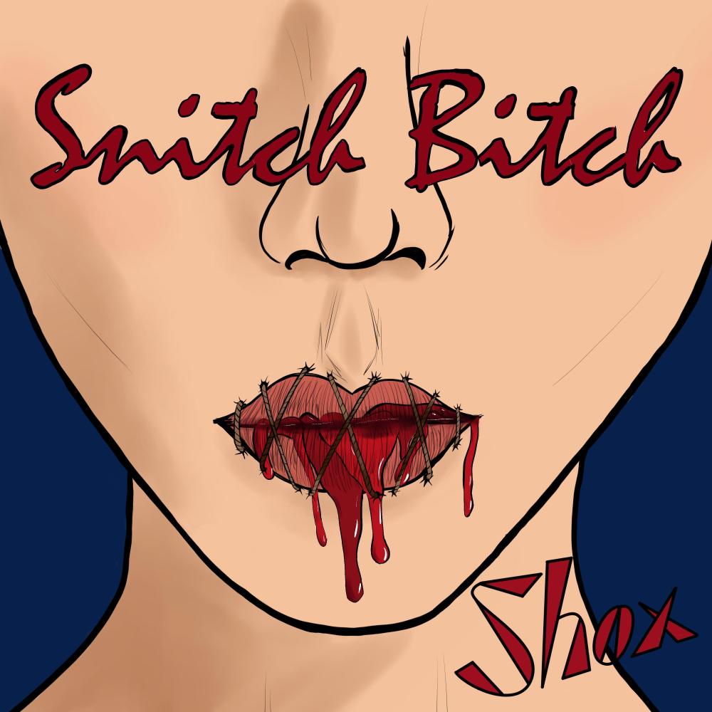 Snitch Bitch (Explicit)
