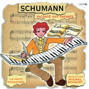 Michel Bouquet的專輯Le Petit Ménestrel: Schumann Raconté Aux Enfants