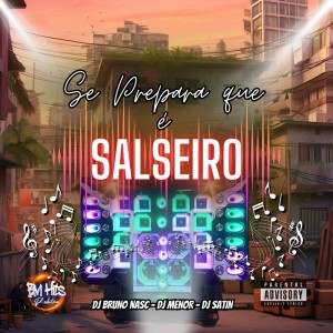 Listen to Se Prepara Que É Salseiro (Explicit) song with lyrics from DJ Bruno Nasc