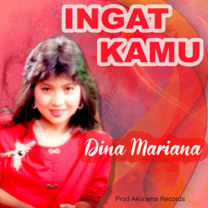 收聽Dina Mariana的Ingat Kamu歌詞歌曲