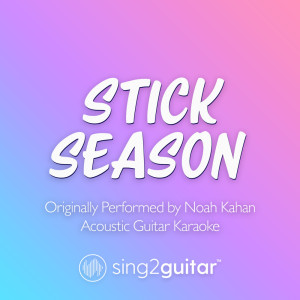 Stick Season (Originally Performed by Noah Kahan) (Acoustic Guitar Karaoke)