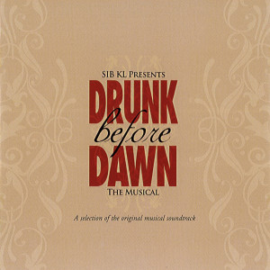 SIBKL Musical Cast的專輯Drunk Before Dawn the Musical