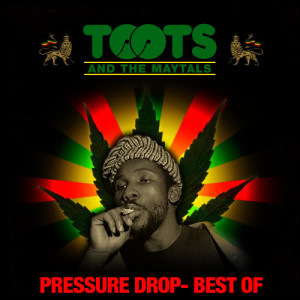 ดาวน์โหลดและฟังเพลง Pressure Drop พร้อมเนื้อเพลงจาก Toots & The Maytals