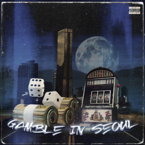 Album Gamble In Seoul (Explicit) from 