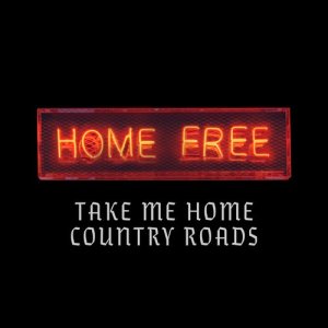 收聽Home Free的Take Me Home, Country Roads歌詞歌曲