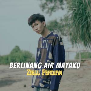 ดาวน์โหลดและฟังเพลง Berlinang Air Mataku พร้อมเนื้อเพลงจาก Ziell Ferdian