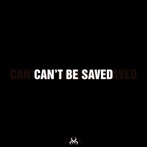 Can't Be Saved (Explicit)