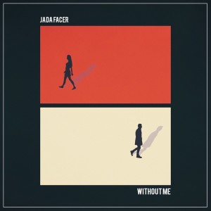 Listen to Without Me (Acoustic) song with lyrics from Jada Facer