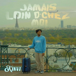 Album JAMAIS LOIN D'CHEZ MOI from Kinvi