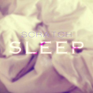 ดาวน์โหลดและฟังเพลง Sleep พร้อมเนื้อเพลงจาก Scratch