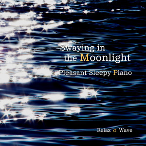 收聽Relax α Wave的Until the Midnight歌詞歌曲