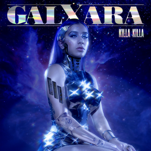 ดาวน์โหลดและฟังเพลง KILLA KILLA พร้อมเนื้อเพลงจาก GALXARA