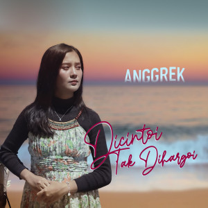 收聽Anggrek的Dicintoi Tak Dihargoi歌詞歌曲