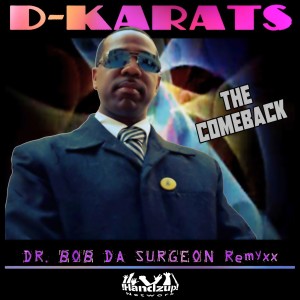 D-Karats的專輯The Comeback (Dr. Bob da Surgeon Remyxx)