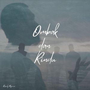 ดาวน์โหลดและฟังเพลง Ombak Dan Rindu พร้อมเนื้อเพลงจาก Risendy Nopriza