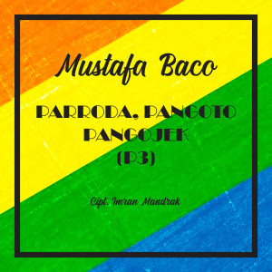 Listen to Parroda, Pangoto, Pangojek (P3) song with lyrics from Mustafa Baco