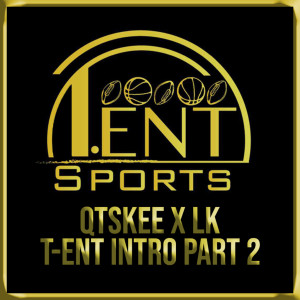 Listen to T-Ent Sports, Pt. 2 (Intro) song with lyrics from QTskee