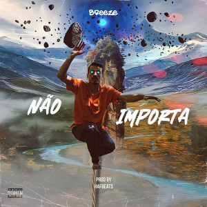 收聽Breeze的Não Importa (Explicit)歌詞歌曲