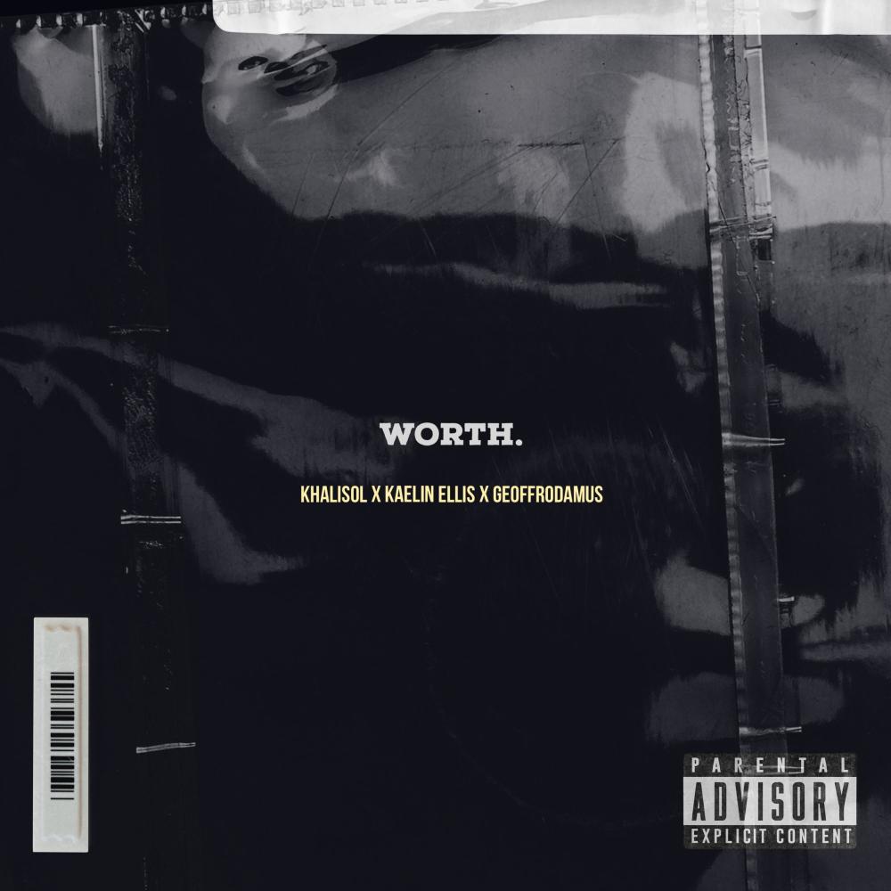 Worth (feat. Geoffrodamus & Kaelin Ellis) (Explicit)