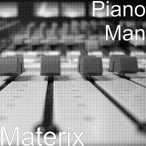 Listen to Materix song with lyrics from Piano Man