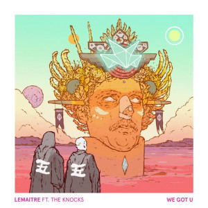 收聽Lemaitre的We Got U歌詞歌曲