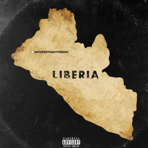 WonderThaHypeman的專輯Liberia (Explicit)