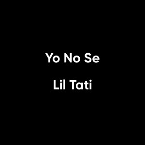 Lil Tati的專輯Yo No Se