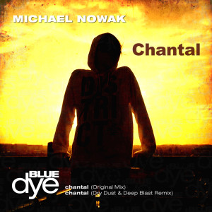 ดาวน์โหลดและฟังเพลง Chantal (Dry Dust & Deep Blast Remix) พร้อมเนื้อเพลงจาก Michael Nowak